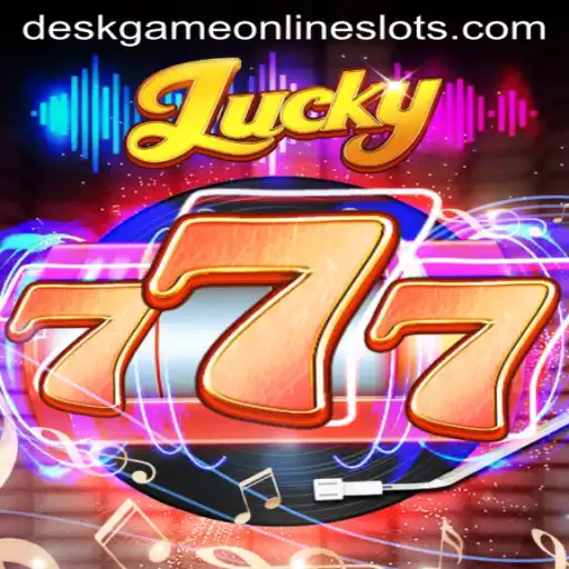 Exploring the Thrilling World of Lucky777: A Comprehensive Guide to the Deskgame Phenomenon